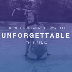 French Montana - Unforgettable (THIIF Remix)