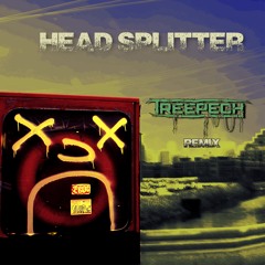 Getter ☞ Head Splitter (Treepeoh Remix)