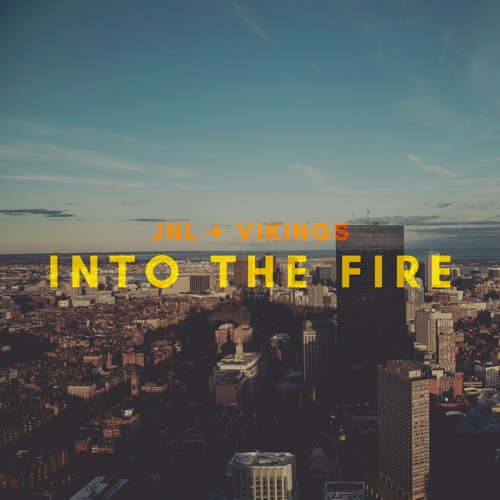 JNL + VIKINGS - INTO THE FIRE
