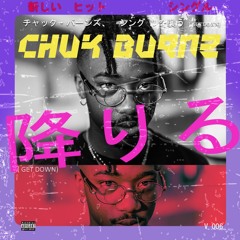 Chuk BurnZ - Get Down (Prod. By Ill Instrumentals)