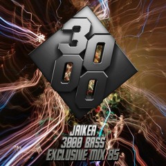 JAIKEA - 3000 Bass Exclusive Mix 085