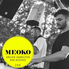 MEOKO Podcast Series |  Archie Hamilton b2b Rossko #240 - Live @ Bret (Fuse x VBX ADE Afterhours)