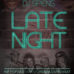LATE NIGHT (HIP HOP/OLD-S/RIDDIMZ/AFRO-BEAT)
