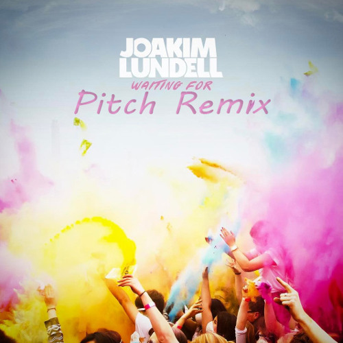 Joakim Lundell - Waiting For You (E.A PitchRemix)
