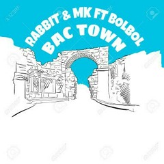 BAC TOWN (CYPHER II)Rabbit & MK FT Bolbol