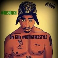 Dre killa. tearz Freestyle (hot16)