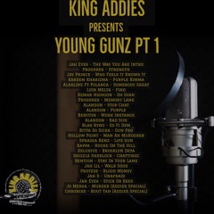 King Addies "Young Guns" Pt 1
