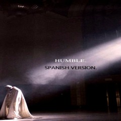 Kendrik Lamar HUMBLE. Spanish version x NiñoDe aka RobSer3no -