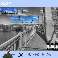 When I Leave feat. Blake Kidd