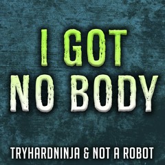 FNAF Sister Location Song- I Got Nobody - TryHardNinja & Not A Robot