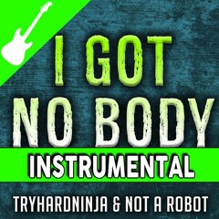 FNAF Sister Location Song- I Got Nobody (Instrumental)- TryHardNinja & Not A Robot