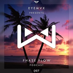 EYEMVX – Phase Flow 097: Summer Mix 2017