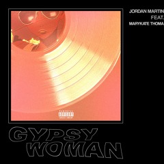 Gypsy Woman ft. MaryKate Thoma