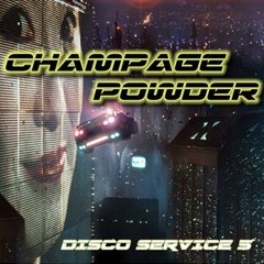 Champagne Powder - Disco Service 5 (2017)
