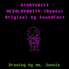 [Storyshift] MEGALOVANITY (Remix)