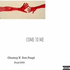 Come To Me X Don Paapi (Prod. OTO)