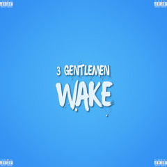 WAKE