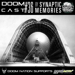 DOOMCAST#36 By SYNAPTIC MEMORIES