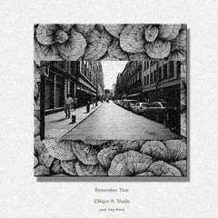 Remember That Ft. Shado