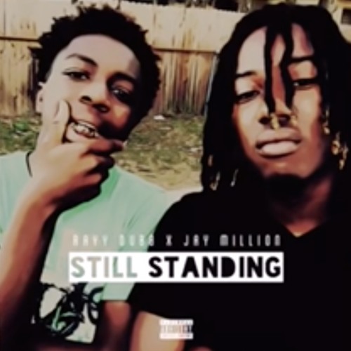 Rayy Dubb - Still Standing Ft. Jay Million