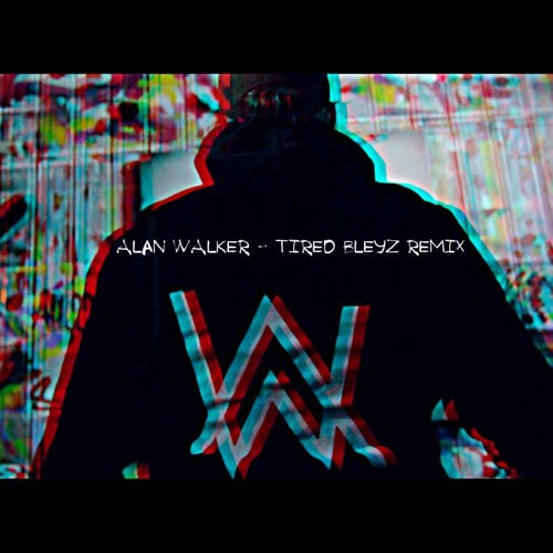 Stream Alan Walker ft. Gavin James - Tired (Bleyz Remix)[BUY = FREE  DOWNLOAD] by Bleyz OFFICIAL | Listen online for free on SoundCloud