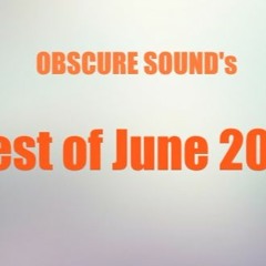 Obscure Sound - Best of June 2017