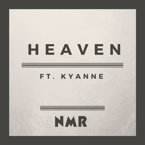 NMR - Heaven Ft. Kyanne