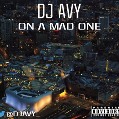 DJ AVY ON A MAD ONE MIXTAPE