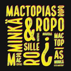 MACTOPIAS & ROPO - Minkä Sille Mahtaa