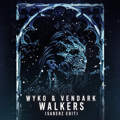 WYKO & Vendark - Walkers (SaberZ Edit)