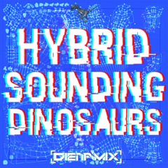 Dienamix - Hybrid Sounding Dinosaurs (Original Mix)