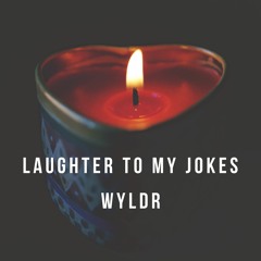 Laughter To My Jokes
