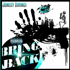 Jonesey divinci -Bring it Back