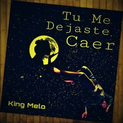 Tu Me Dejaste Caer - King Melo (Mixed by Chris) "Superemo" Mixtape