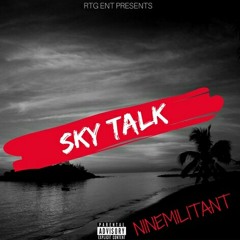 NineMilitant-Sky Talk