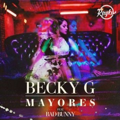 097 Becky G Ft. Bad Bunny - Mayores [Dj Rayko 17']  Buy=Descarga
