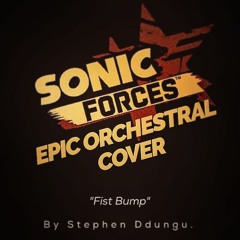 Sonic Forces "Fist Bump" | Epic Orchestral Cover - By Stephen Ddungu