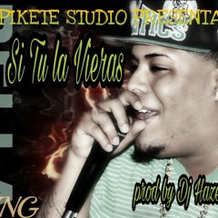 si tu la vieras :Mr.Bellaking el del pikete prod by pikete studio y dj.haze