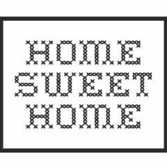 Home Sweet Home