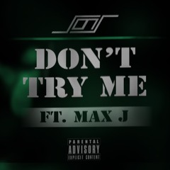 DONTTRYME FT. MAX J
