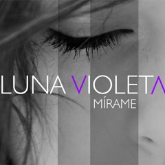 Luna Violeta - Mirame