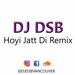 Hoyi Jatt Di - DJ DSB Remix