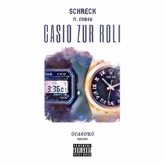 SCHRECK - Casio zur Roli (feat. Embea) [SEASONS]