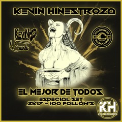 El Mejor De Todos By... Kevin Hinestroza - Especial Set | 100Follow's