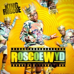 King Roscoe - Roscoe Wyd