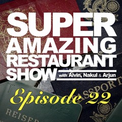 Episode 22 - #superamazingrestaurantshow