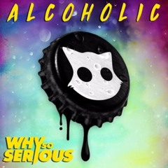 Why So Serious - Alcoholic (Original Mix) [We Rave You Premiere]