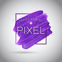 Freaky Moment - Pixel