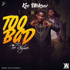 Too Bad ft. Tee Rhyme (Prod. By NytWulf)