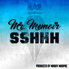 Mr.Memoir - SSHHH (Prod. by MaddyMadpac)